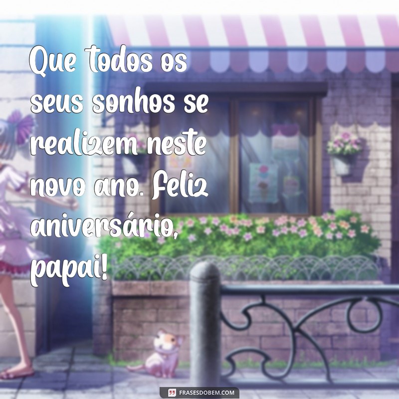 Frases Emocionantes para Desejar um Feliz Aniversário ao Seu Pai 