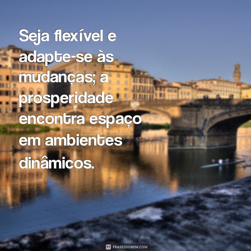 Frases Inspiradoras para Atrair Prosperidade e Sucesso na Sua Vida 