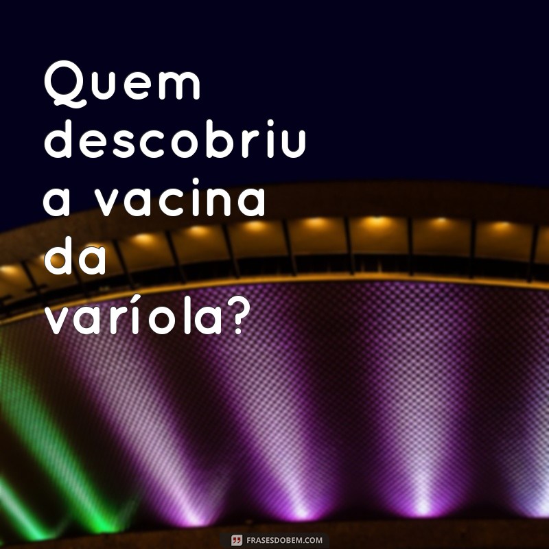 Descubra Quem Foi o Verdadeiro Descobridor: Fatos Surpreendentes e Curiosidades 