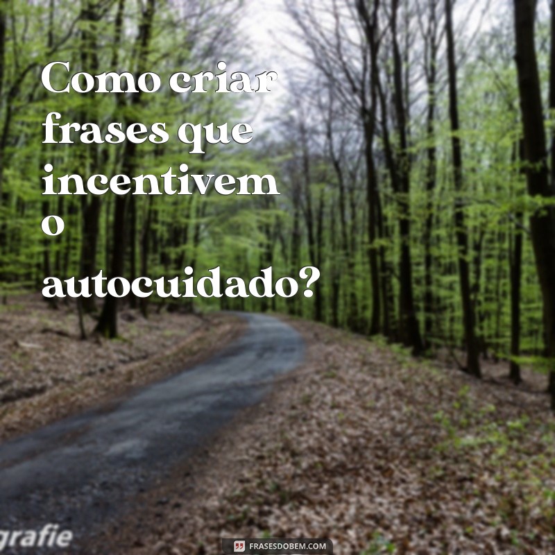 Guia Completo: Como Criar Frases Impactantes para Qualquer Ocasião 