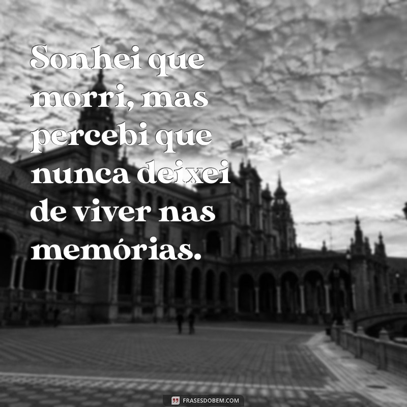 Sonhei que Morri: Significados e Interpretações dos Sonhos com a Morte 