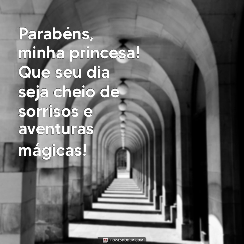 mensagem de aniversário para neta de 9 anos Parabéns, minha princesa! Que seu dia seja cheio de sorrisos e aventuras mágicas!