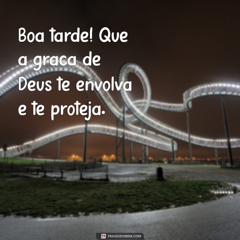 Frases Inspiradoras de Deus para Uma Boa Tarde 