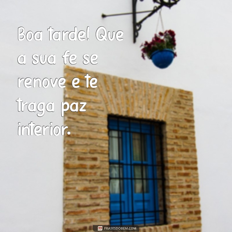 Frases Inspiradoras de Deus para Uma Boa Tarde 