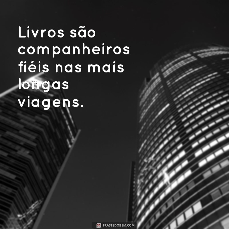 Descubra Inspirações: 30 Frases Impactantes com a Palavra Livro 