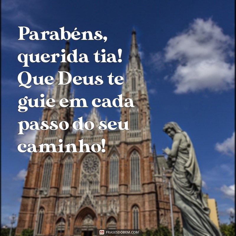 Mensagens Emocionantes de Parabéns para Tia: Que Deus a Abençoe Sempre! 