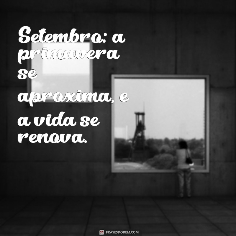 Setembro Chegou: Inspire-se com Ideias e Frases para o Pinterest 