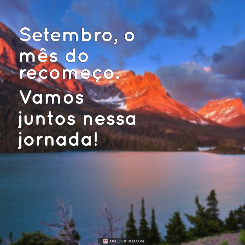 Setembro Chegou: Inspire-se com Ideias e Frases para o Pinterest 