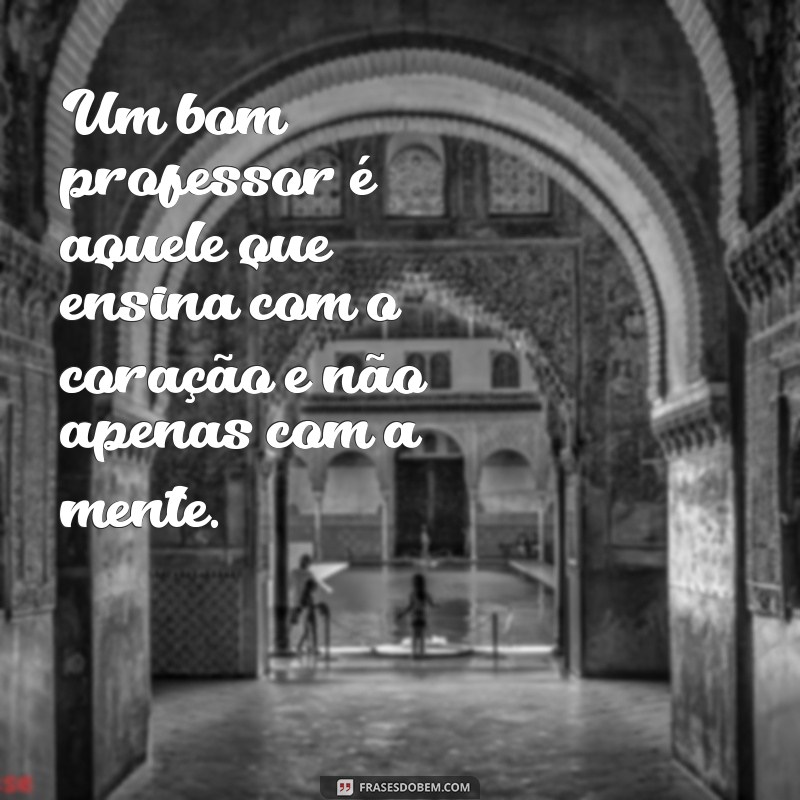 Frases Inspiradoras para Professores: Motivação e Reflexão 