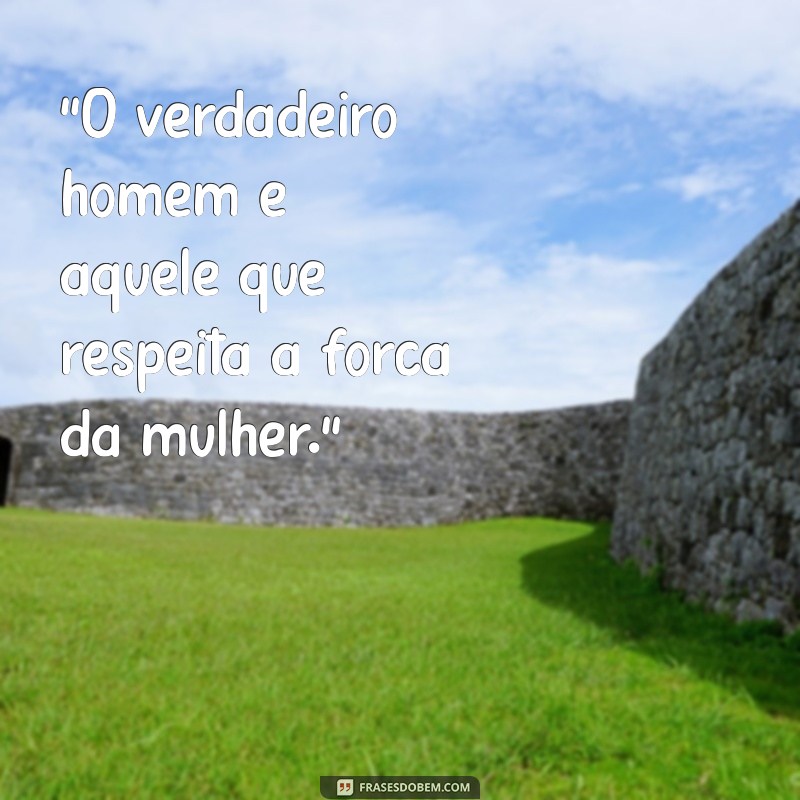 frases para homem machista 