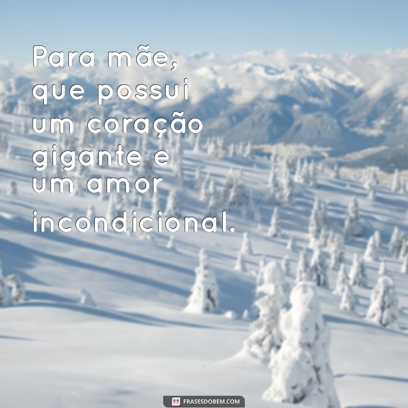 Frases Emocionantes para Celebrar o Amor de Mãe 