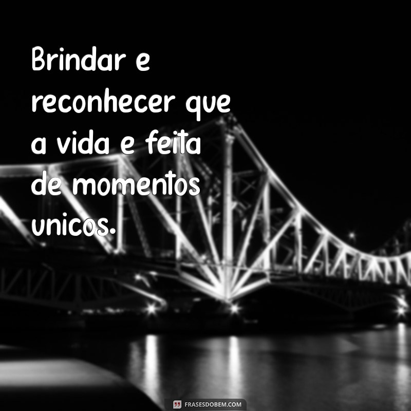 Frases Inspiradoras para Celebrar Momentos com Brindes 