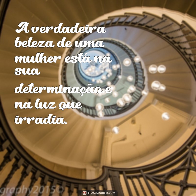 Frases Inspiradoras para Mulheres Fortes: Empoderamento e Motivação 