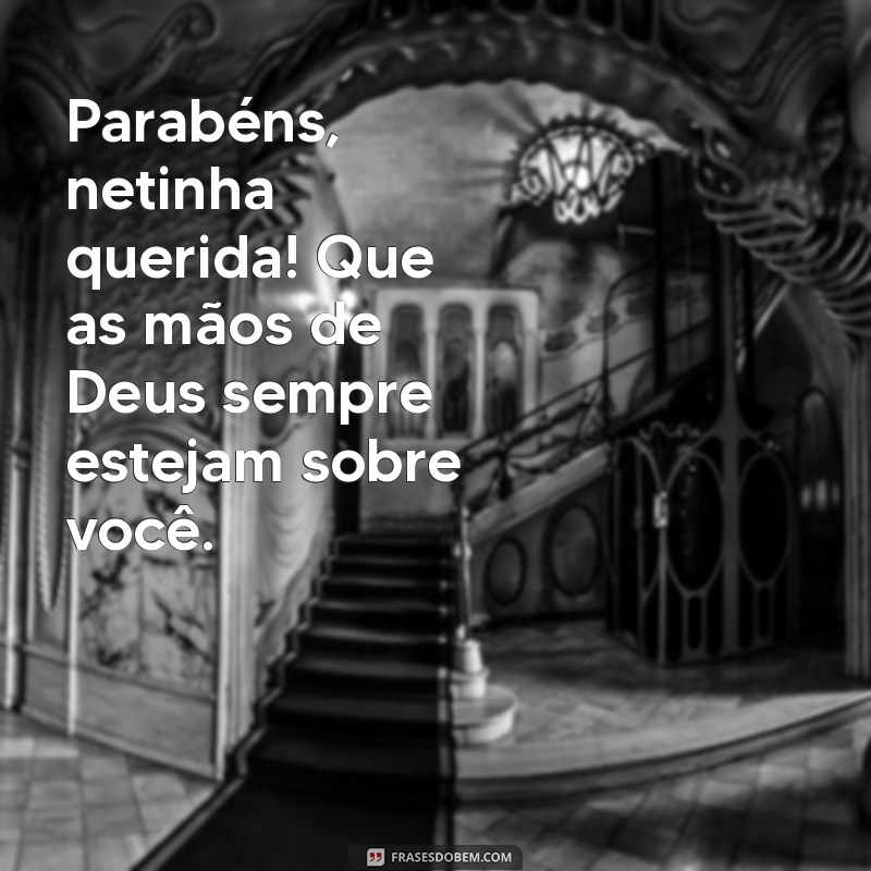 Mensagens de Parabéns para Neta: Que Deus Te Abençoe Sempre! 