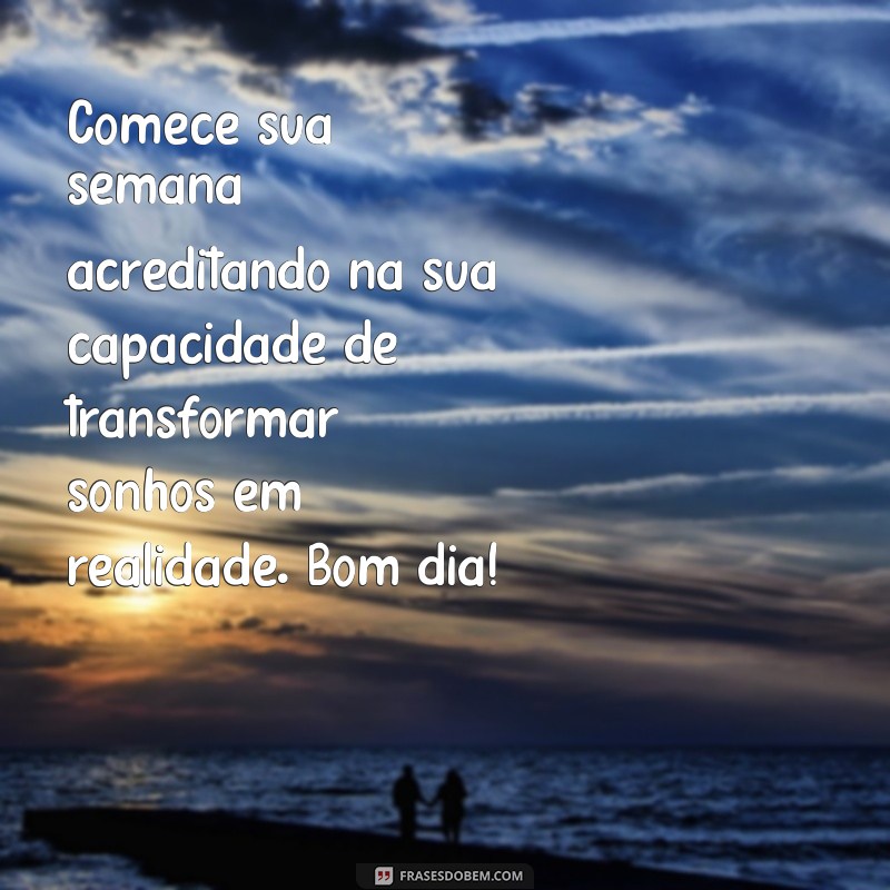 Mensagens Inspiradoras de Bom Dia para uma Semana Abençoada 