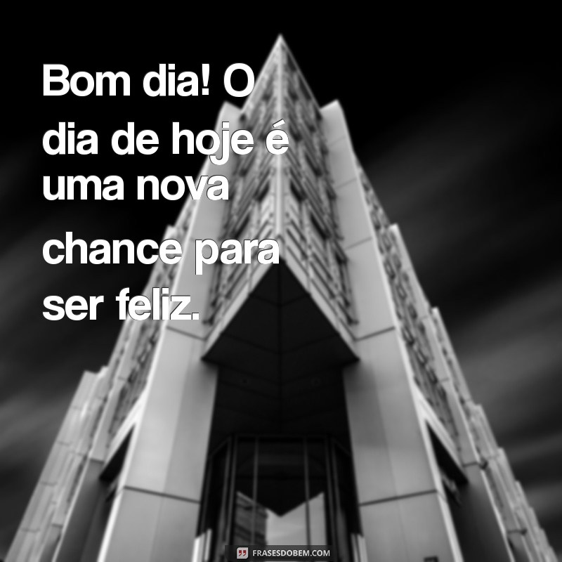 Frases Inspiradoras de Boa Noite e Bom Dia para Começar e Terminar o Dia com Positividade 