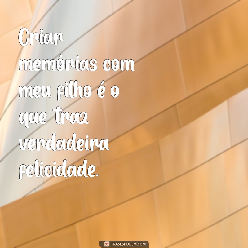 Frases Inspiradoras para Compartilhar com Seu Filho: Amor e Sabedoria em Palavras 