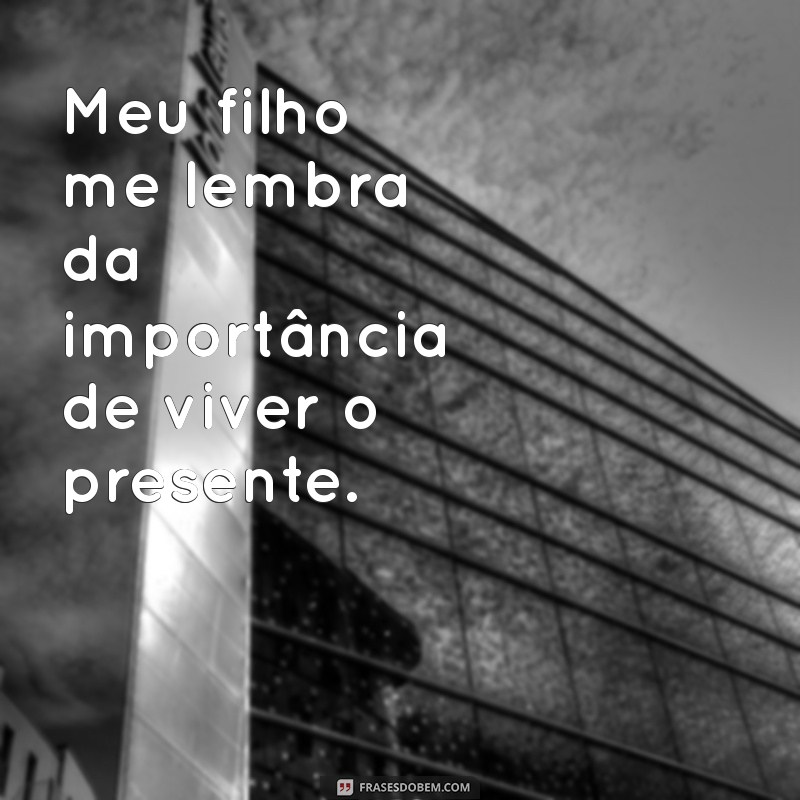 Frases Inspiradoras para Compartilhar com Seu Filho: Amor e Sabedoria em Palavras 