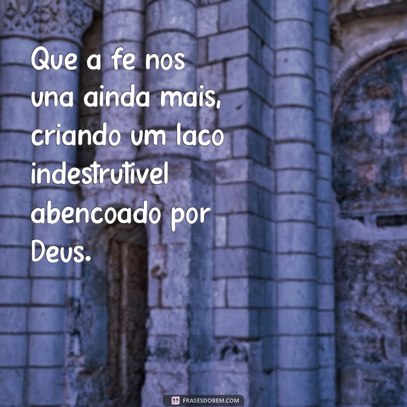 Mensagens Inspiradoras de Deus para Fortalecer o Seu Casamento 