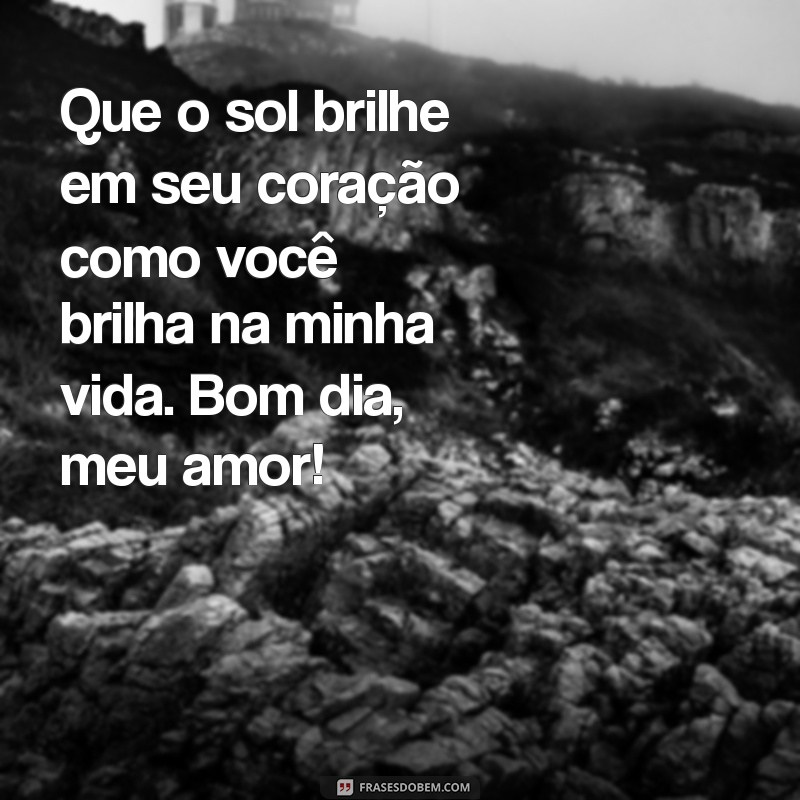 Frases de Bom Dia para Encantar o Amor da Sua Vida 