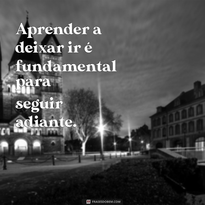 Frases Inspiradoras para Aceitar a Vida que Segue 