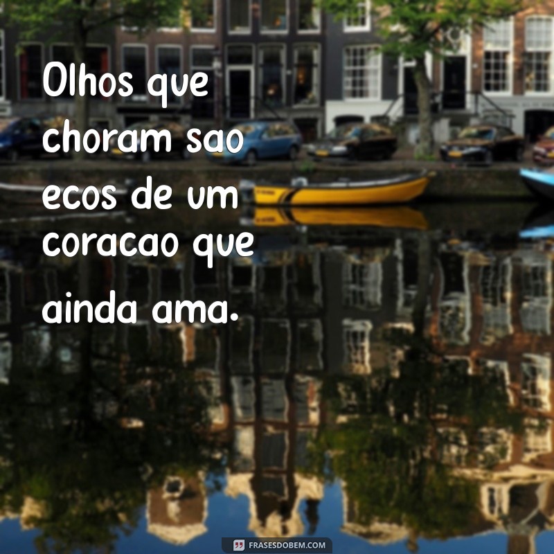 Como Lidar com a Tristeza: Entenda os Olhos que Choram 