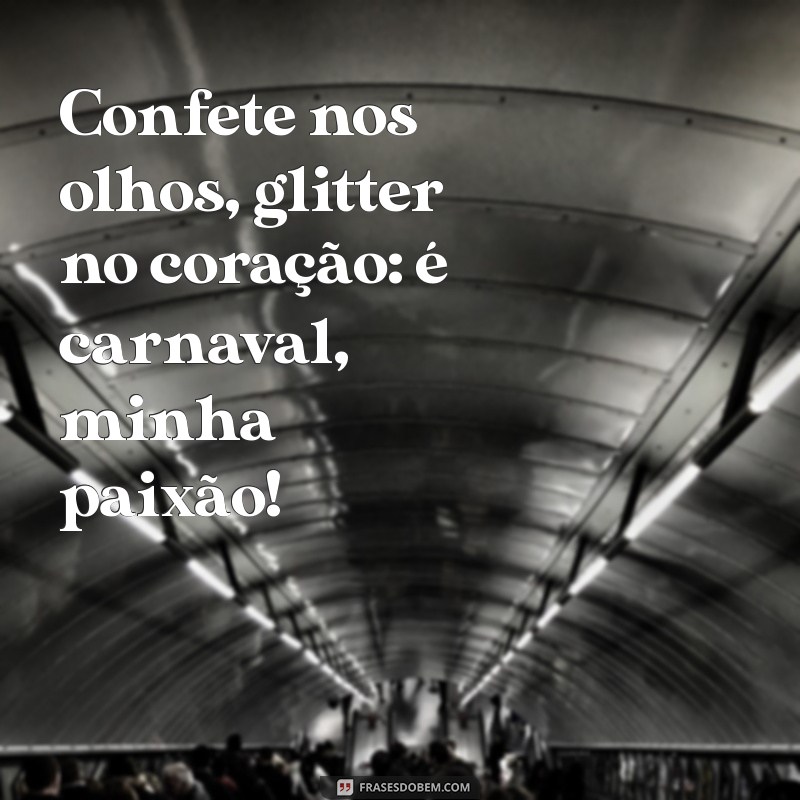 As Melhores Frases para Carnaval 2024: Celebre com Alegria e Criatividade! 