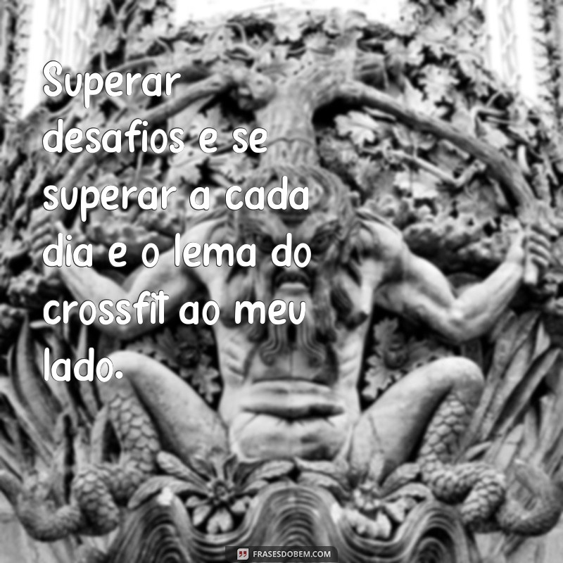 Descubra as melhores frases motivacionais de Crossfit perto de você 