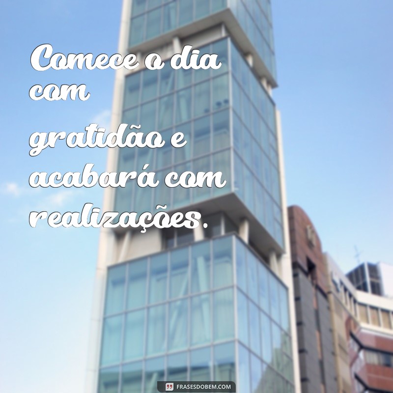 Frases Otimistas de Bom Dia para Começar o Dia com Positividade 