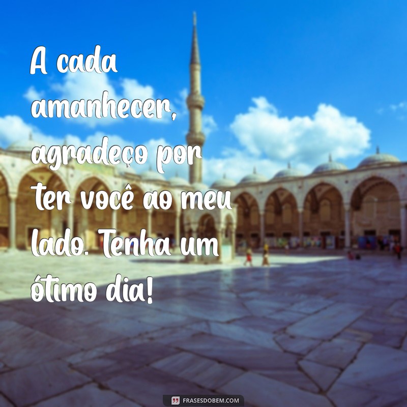 Mensagens de Bom Dia para o Amor da Sua Vida: Encante com Palavras 