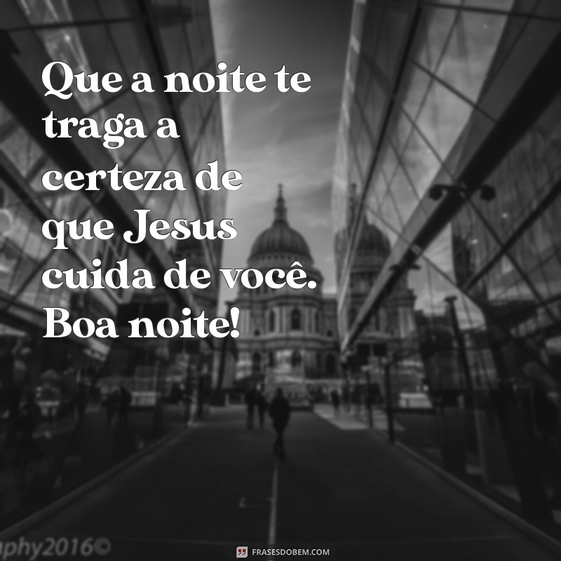 Frases Inspiradoras de Boa Noite: Que Jesus Te Abençoe 