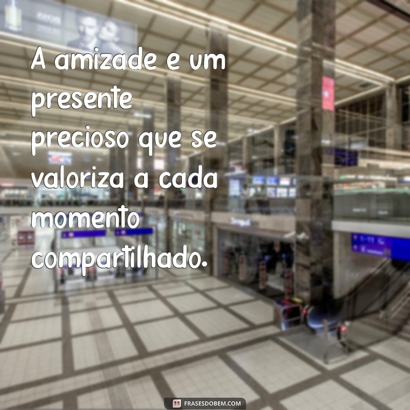 Frases Inspiradoras para Celebrar a Amizade com sua Amiga Especial 