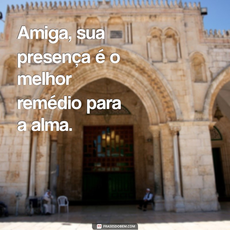 Frases Inspiradoras para Celebrar a Amizade com sua Amiga Especial 