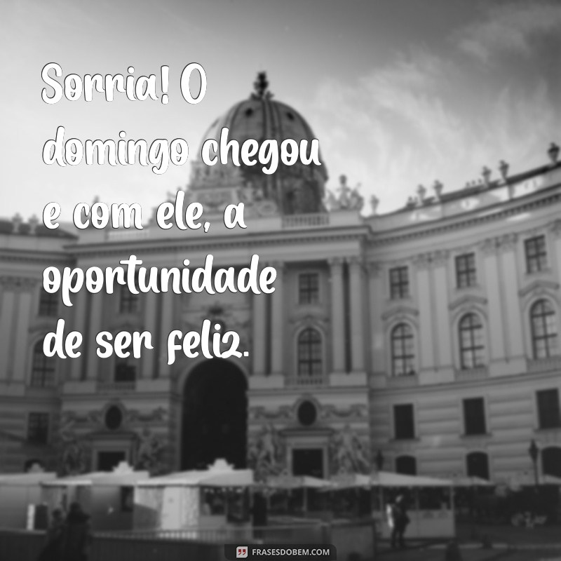 Frases Inspiradoras para Tornar Seu Domingo Mais Especial 