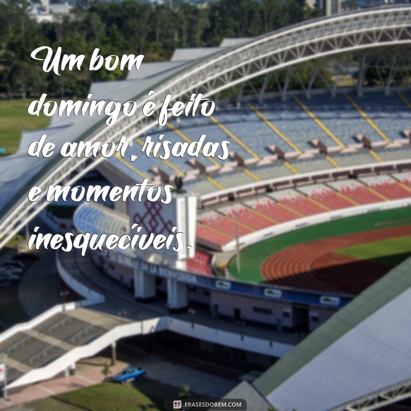 Frases Inspiradoras para Tornar Seu Domingo Mais Especial 