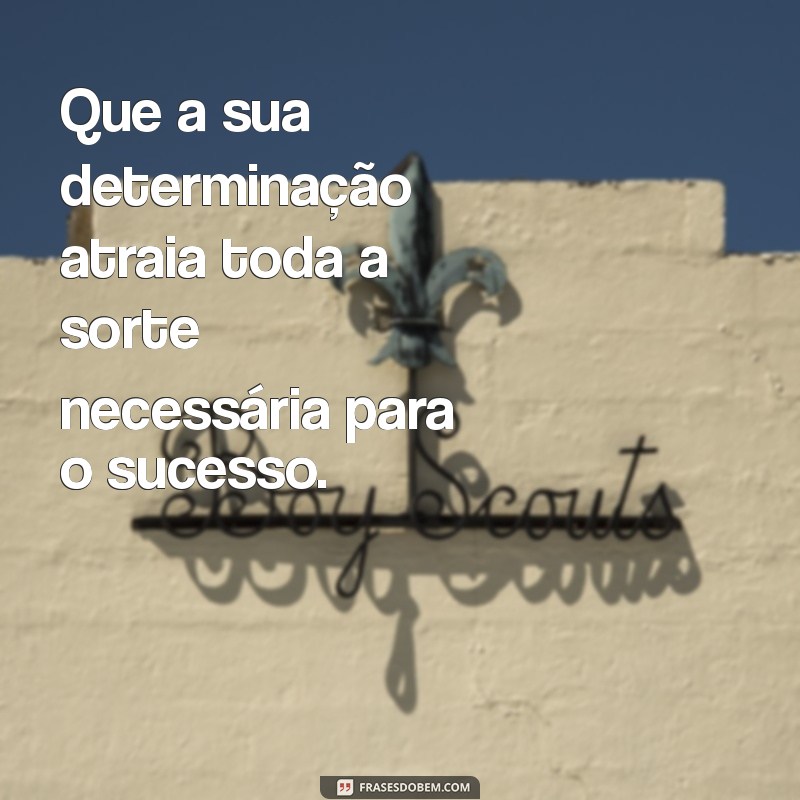 Frases Inspiradoras de Boa Sorte e Sucesso para Motivação Diária 