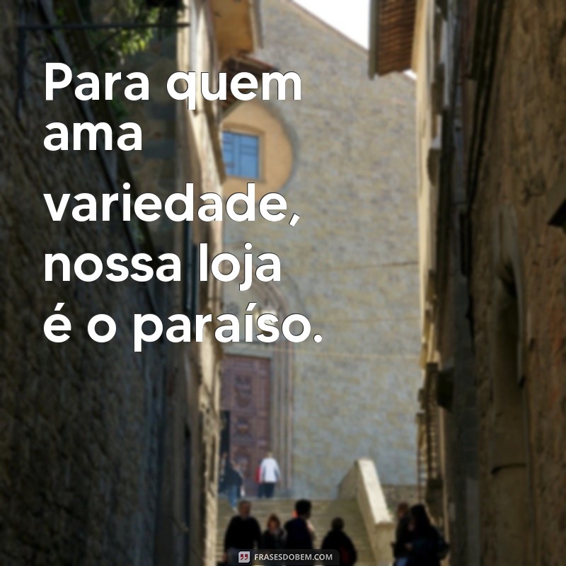 Descubra as melhores frases para criar o slogan perfeito para sua loja de variedades 