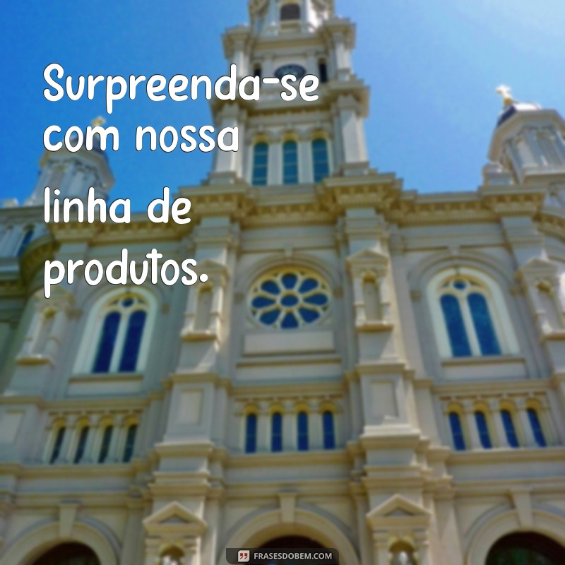 Descubra as melhores frases para criar o slogan perfeito para sua loja de variedades 