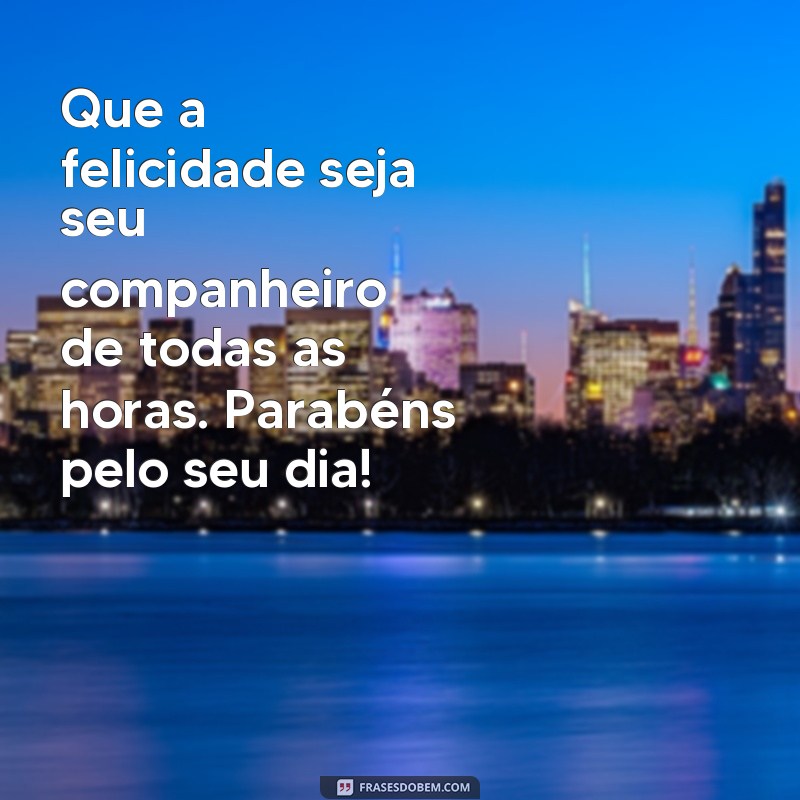 Encante seus entes queridos com as mais belas frases de feliz aniversário com carinho 