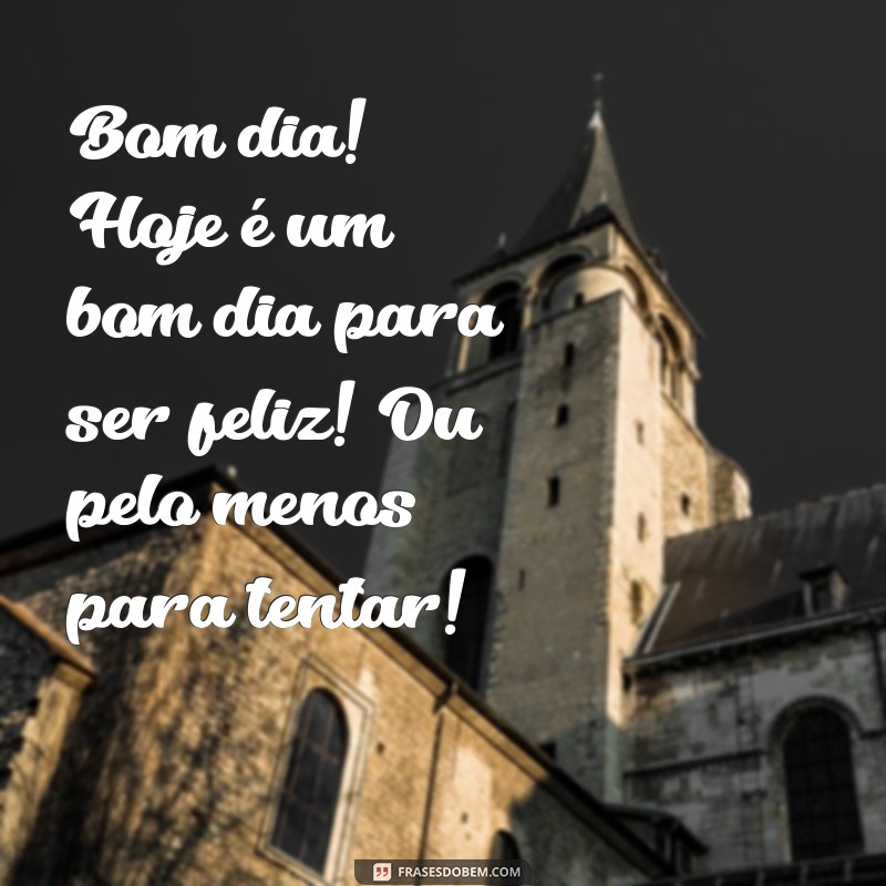 10 Mensagens Engraçadas de Bom Dia para Alegrar Seu Dia 