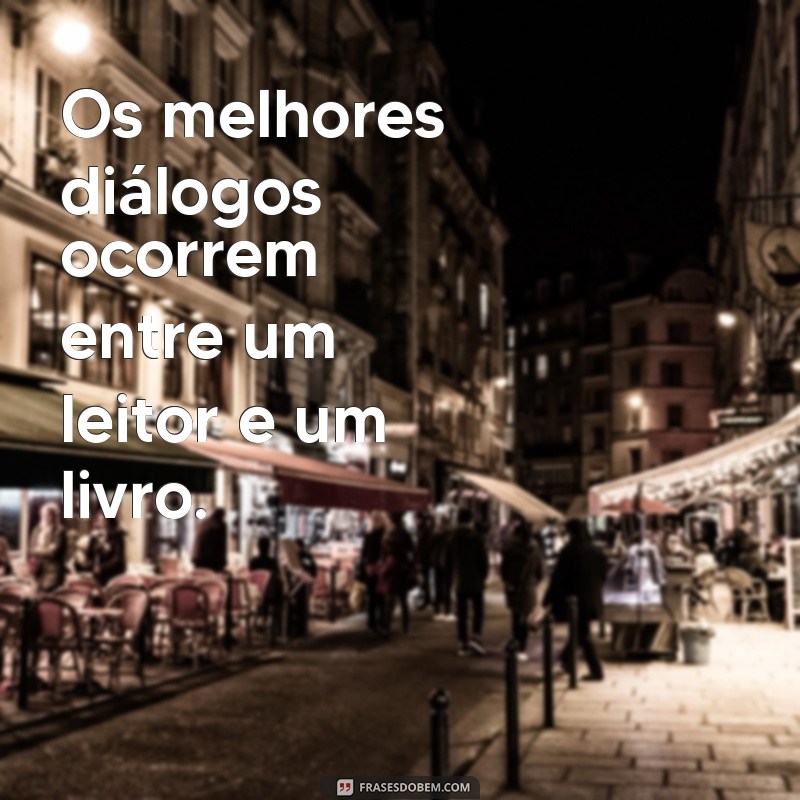 Frases Inspiradoras para Amantes de Livros: Celebre a Leitura 