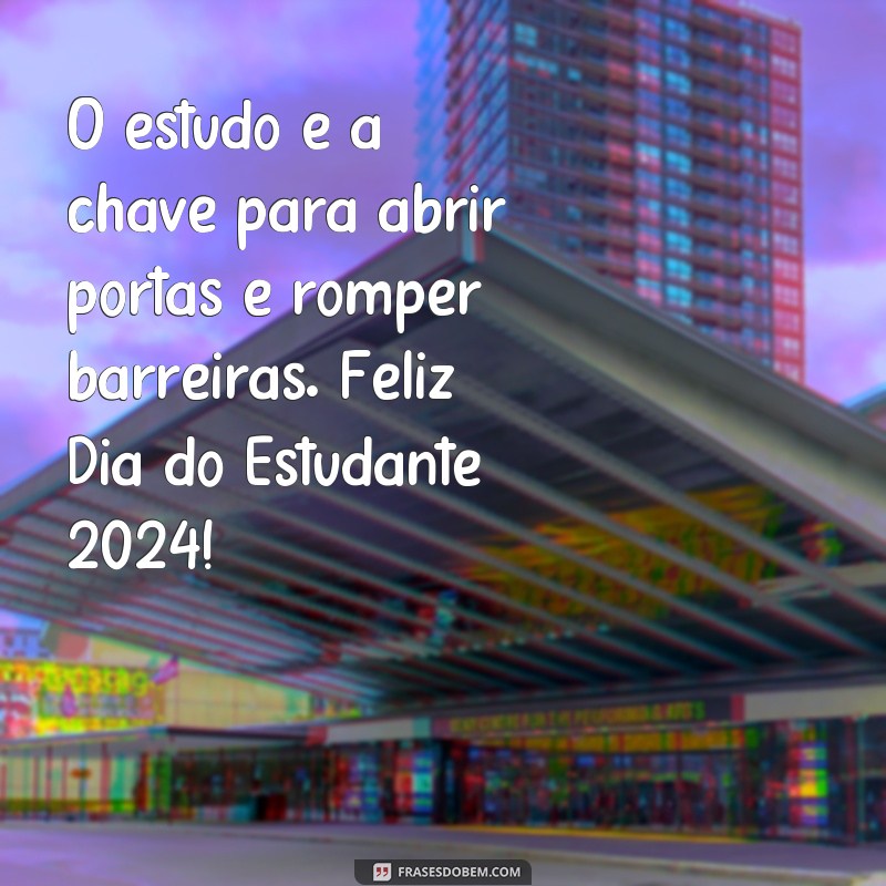 Descubra as melhores frases para celebrar o Dia do Estudante 2024 