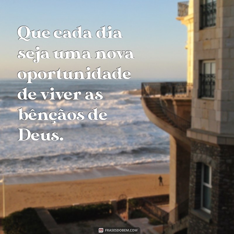 Que Deus Continue Te Abençoando: Mensagens Inspiradoras de Fé e Esperança 