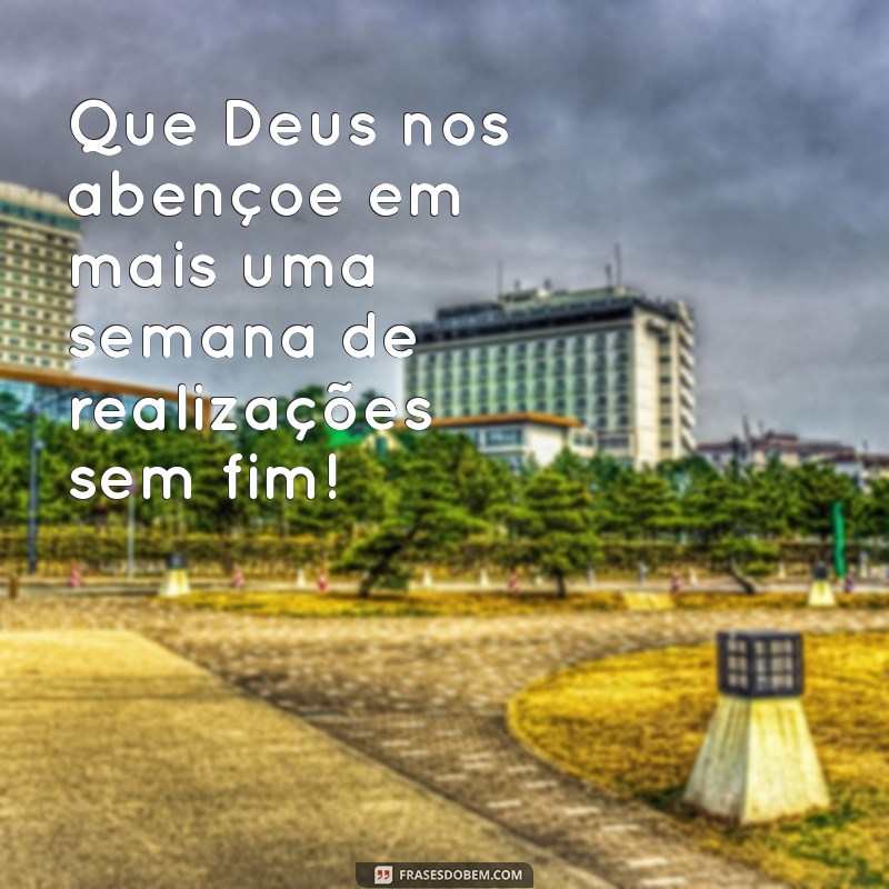 Que Deus Nos Abençoe: Frases Inspiradoras para Começar a Semana 