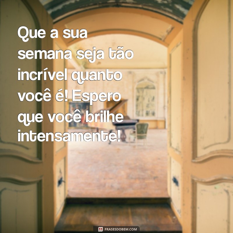 Inspire-se: Mensagens Positivas para Começar Sua Semana com o Pé Direito 