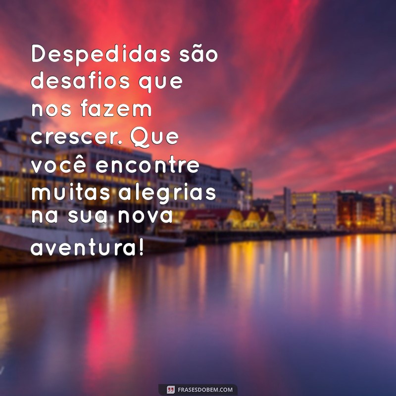 Despedida de Colega de Trabalho: Mensagens Emocionantes para Agradecer e Desejar Sucesso 