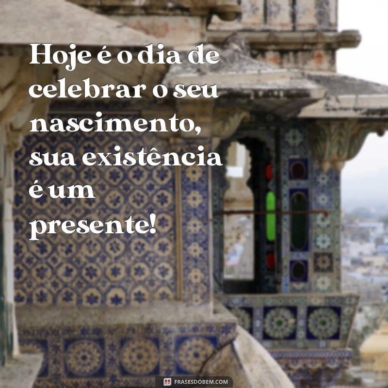 Descubra as melhores frases para animar sua festa de aniversário! 