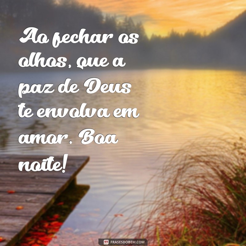 Boa Noite com a Paz de Deus: Mensagens Inspiradoras para Acalmar o Coração 