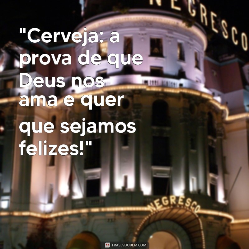 frases engraçadas de cerveja 