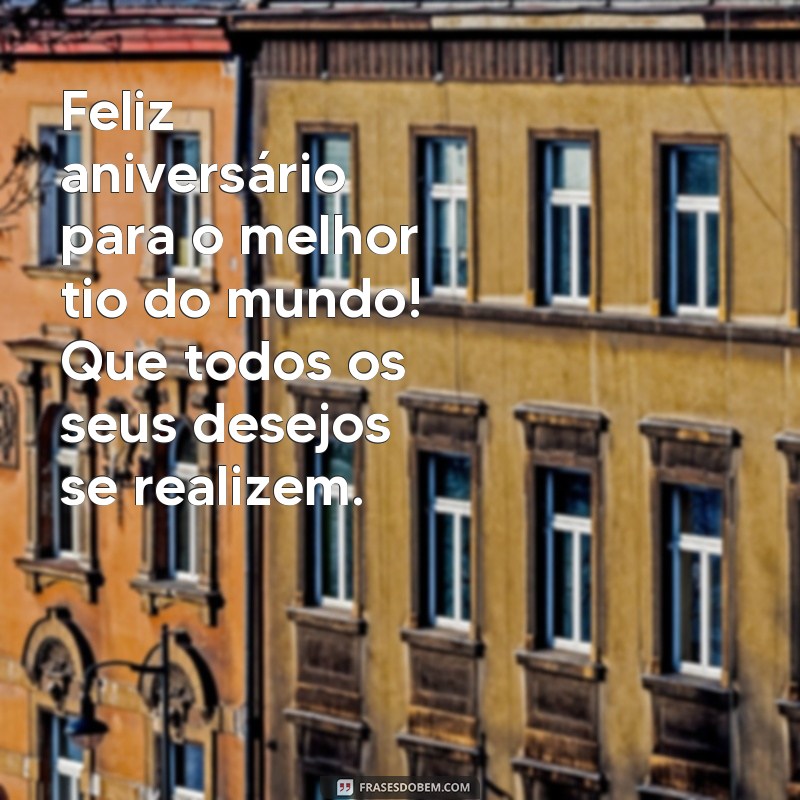 Mensagens Criativas de Feliz Aniversário para Tio: Celebre com Amor e Humor! 